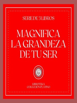 cover image of Magnifica la Grandeza de tu Ser (Serie de 3 Libros)